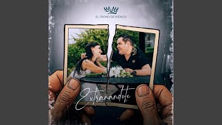 Extrañándote
