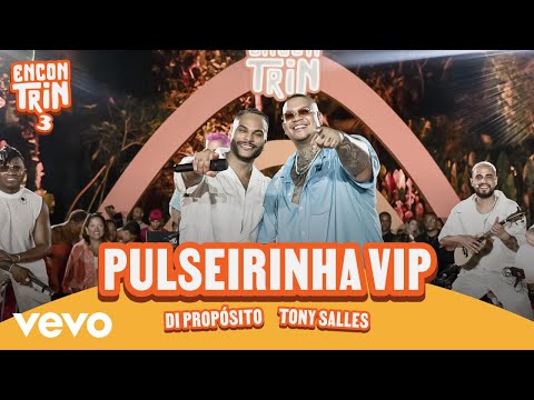 Di Propósito, Tony Salles - Pulseirinha Vip (Ao Vivo)