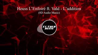 Heuss L&#39;Enfoiré ft. Vald - L&#39;addition (8D Audio / 8D Music)