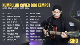 Download lagu Siho Full Album - Tatu - Sewu Kutho II Full Album Didi Kempot Cover Jawa Akustik Siho Terbaru 2024 mp3