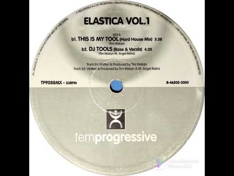 Elastica Vol.1 - This Is My Tool (Hard House Mix)