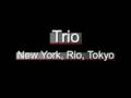 Trio - New York, Rio, Tokyo 