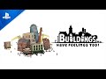 Buildings Have Feelings Too! - Launch Trailer | PS4