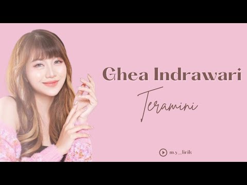 Ghea Indrawari - Teramini | Lirik Lagu