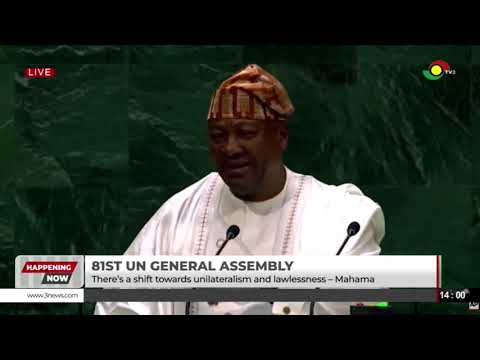 President Mahama's Full Speech at the 81st UN General Assembly