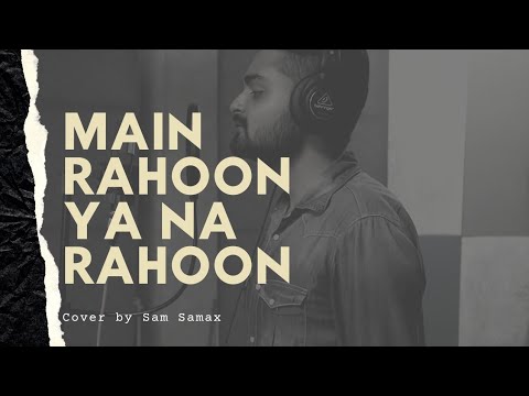 Main Rahoon Ya Na Rahoon cover