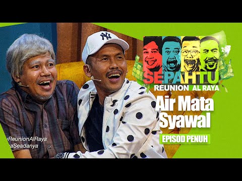 [EPISOD PENUH] Sepahtu Reunion Al Raya 2019 - Air Mata Syawal