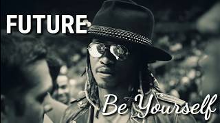 FUTURE - BE YOURSELF (2018)