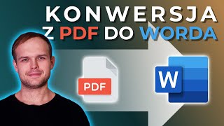 Jak skonwertować plik PDF do Worda - dwie metody