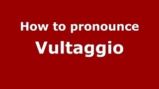 How to pronounce Vultaggio