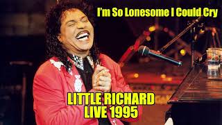 Little Richard - I’m So Lonesome I Could Cry (Live at Lupo&#39;s Heartbreak Hotel, Providence 1995)