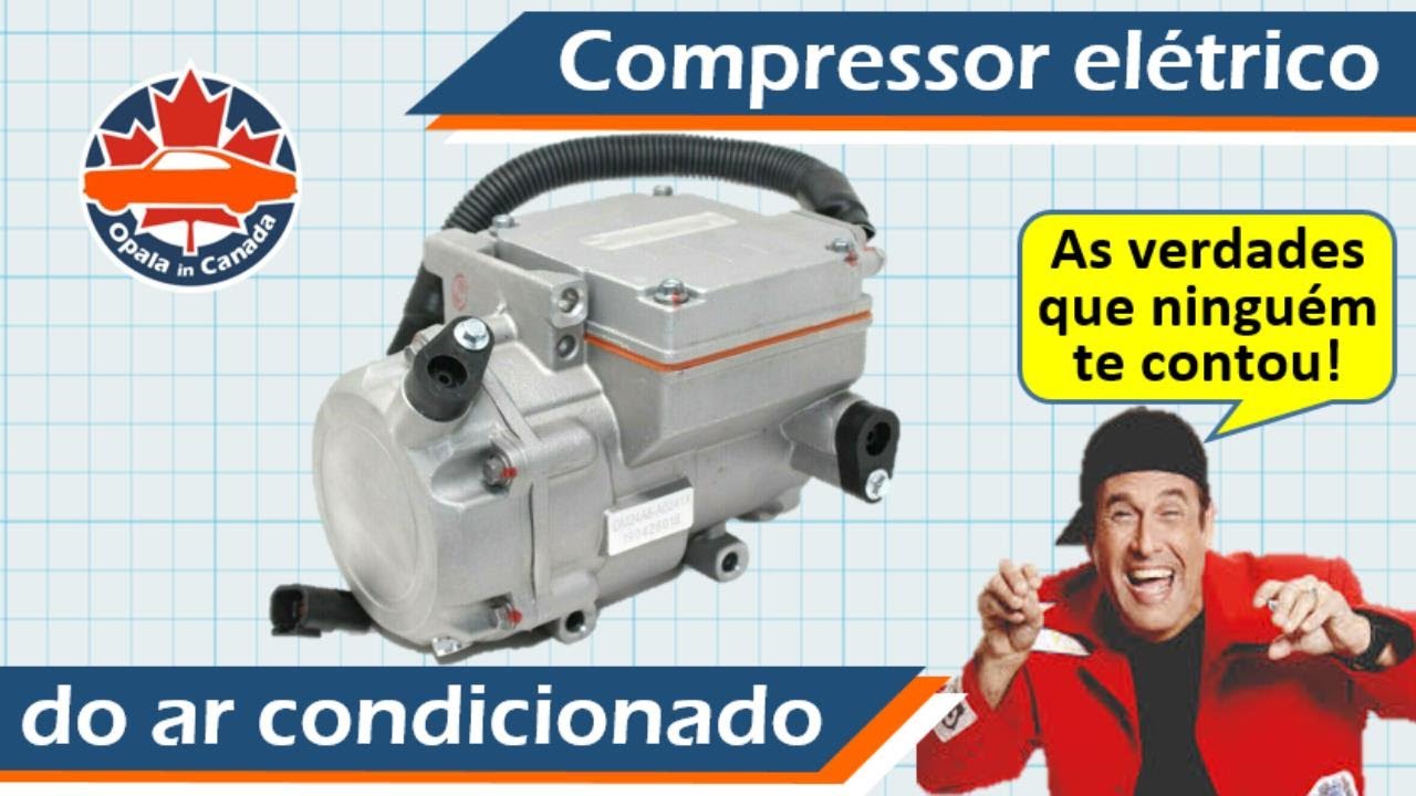 Compressor elétrico para ar condicionado automotivo - As verdades que não te contaram!