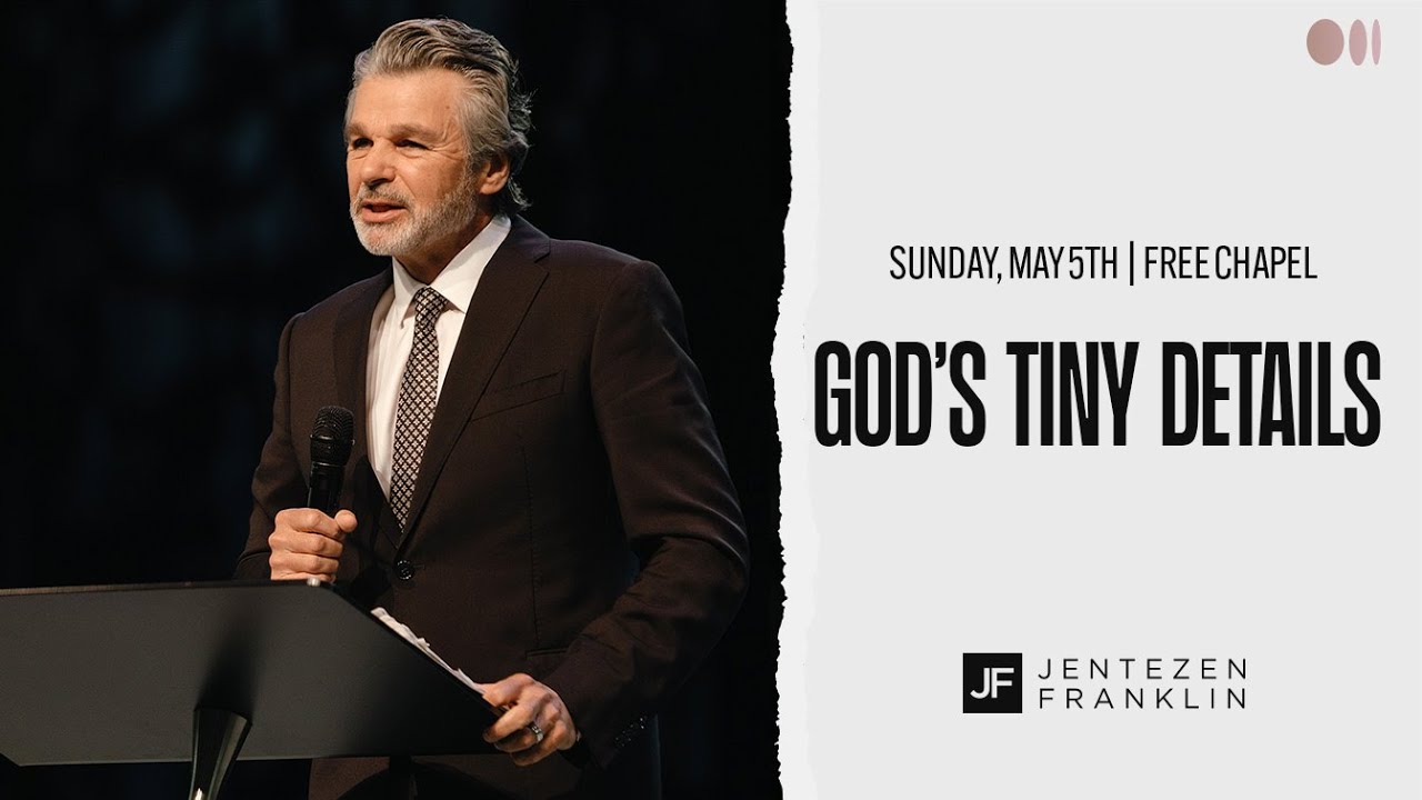 God’s Tiny Details In Our Lives by Jentezen Franklin