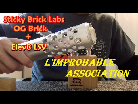 ELEV8 LSV + Sticky Brick OG - L'improbable association