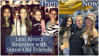 Lexi Rivera Reunites with Some Old Friends!