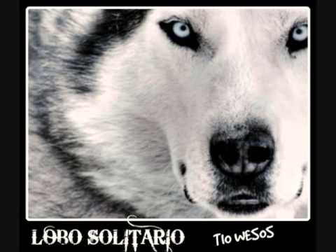 Lobo Solitario - Tio Wesos