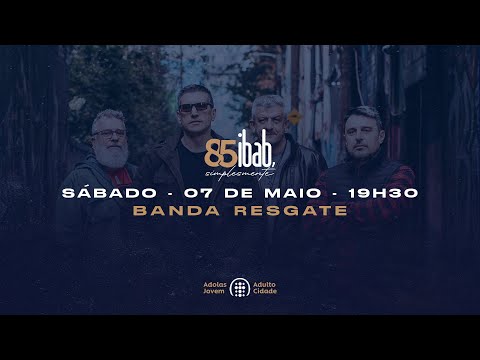 Banda Resgate na Ibab | Sábado - 07 de maio - 19h30