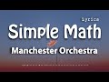 Manchester Orchestra - Simple Math (Lyric Video)