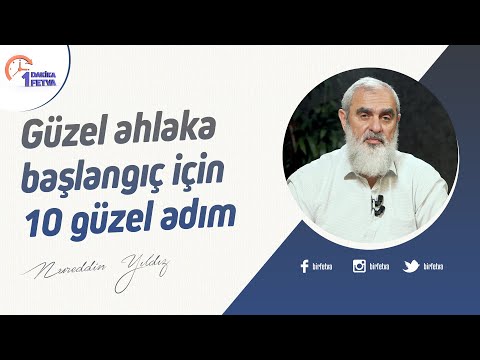 Güzel ahlaka başlangıç için 10 güzel adım | [Birfetva-Nureddin Yıldız]