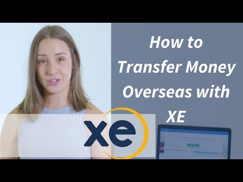 How To Transfer Money Overseas Using XE