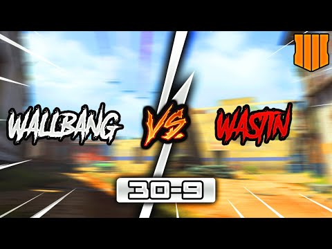 1v1 Walllbang- vs  Wastin- 30-9