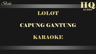 Download lagu LOLOT CAPUNG GANTUNG - KARAOKE mp3