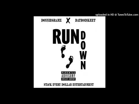 Run Down - DonnieGramz x DatBoiSkeet