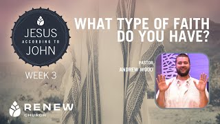 What type of faith do you have? Week 3