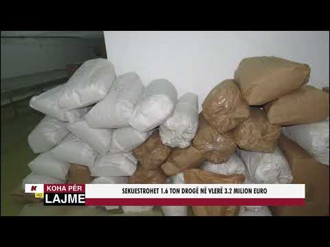 SEKUESTROHEN 1.6 TON DROGË NË VLERË 3.2 MILION EURO