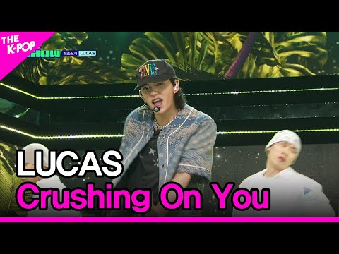 LUCAS, Crushing On You (루카스, Crushing On You) [THE SHOW 240402]