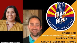 7 Generation Philosophy of Development with Maleena Deer & Aaron Studebaker with SRPMIC