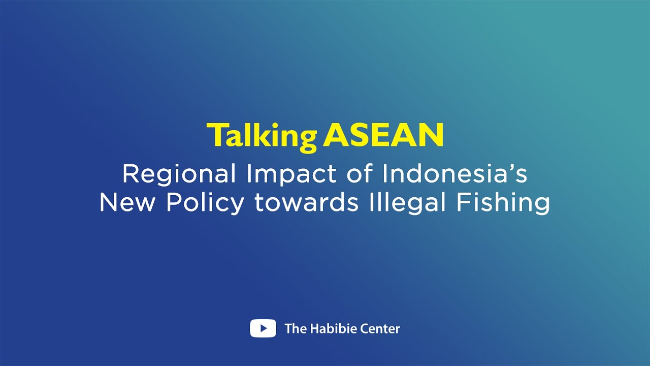 Talking ASEAN on Regional Impact of Indonesia's New Policy towards Illegal Fishing