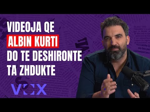 Videoja qe Albin Kurti do te deshironte ta zhdukte