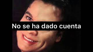 No se ha dado cuenta - Juan Gabriel