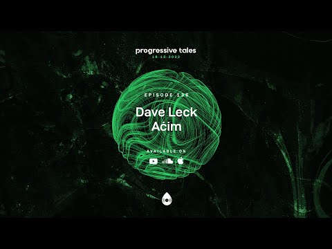 136 I Progressive Tales with Dave Leck & Aćim