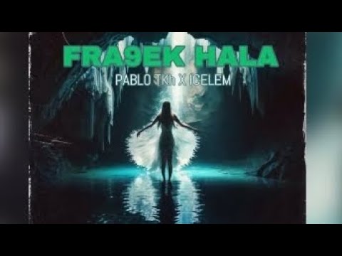 Pablo Tkh - Fra9ek Hala ( Ft Icelem) KATANA PROD