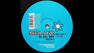 Sol Ray - Solar 2 (U Know, I Know, We Know! Mix)