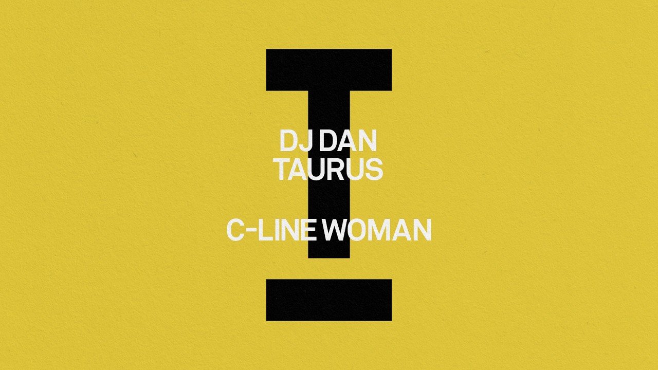 DJ Dan, Taurus - C-Line Woman [House]