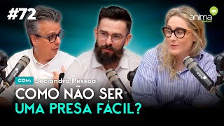 Como não ser uma presa fácil? | Ep. #72 | com Jeciandro Pessoa