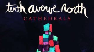 "The Spark" Tenth Avenue North audio