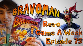 Bravoman  - Retro Game A Week Episode 15!