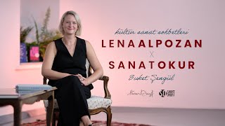 Kültür Sanat Sohbetleri | Lena Alpozan & Buket Şengül