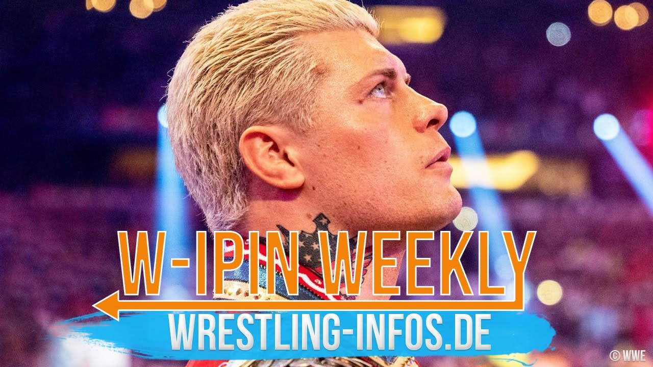 W-IPin Wrestling Weekly #173 – der Wrestling-Wochenrückblick auf WWE und den Rest der Welt