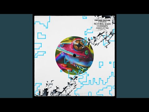 Video thumbnail for Nothing Ever Changes (Agents of Time Remix)