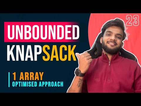 DP 23. Unbounded Knapsack | 1-D Array Space Optimised Approach