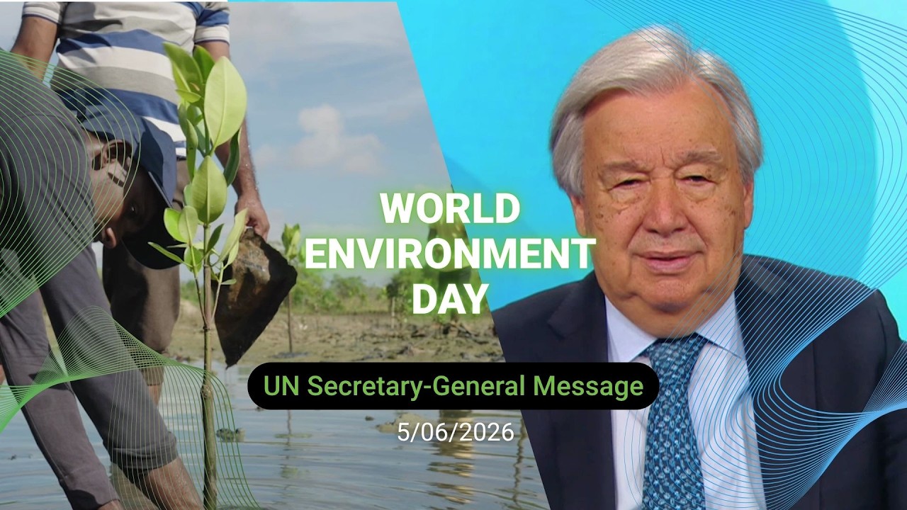World Environment Day 2026 Message from the UN Secretary-General | #NowForClimate