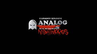 Video thumbnail for Karanyi Sounds - Analog Nightmares Selected Preset Demos by Karanyi Sounds