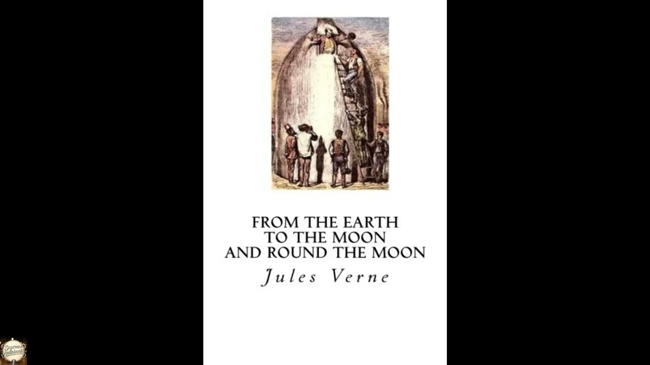 From the Earth to the Moon: and Round the Moon