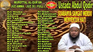 Download lagu Ustadz Abdul Qodir Juz 30 full Terbaru❗ MUROTTAL AL-QUR'AN Juz 30 Ustadz Abdul Qodir,Juz 30 full mp3