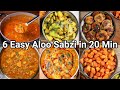 6 Easy Aloo Sabzi Recipes in 20 Mins - Easy & Simple Potato Curries | Simple Potato Recipes Indian